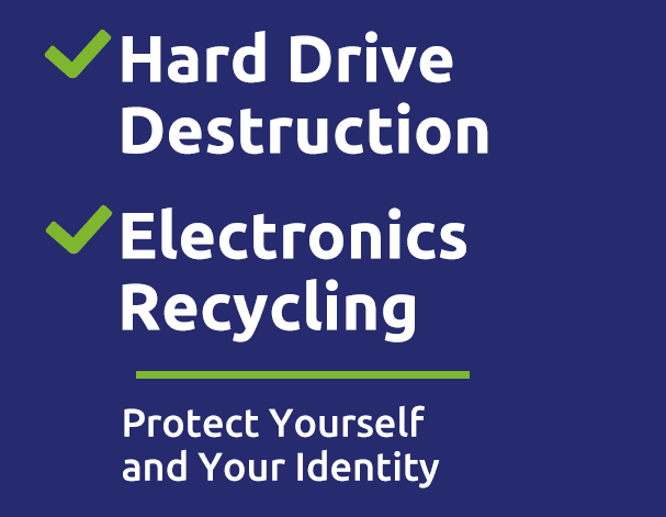 hard drive destruction and electronics recycling